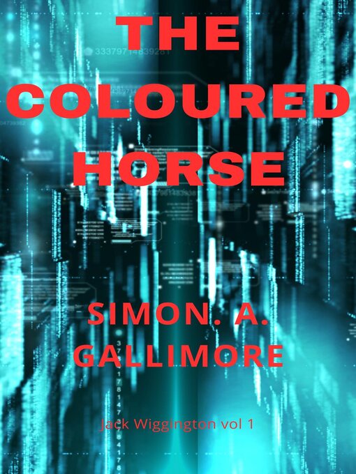 Title details for The Coloured Horse by Simon. A. Gallimore - Available